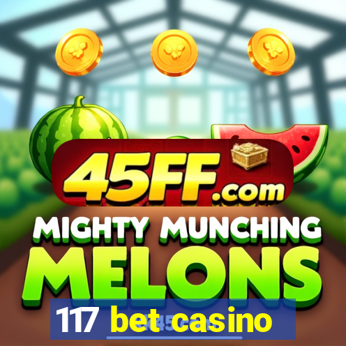 117 bet casino